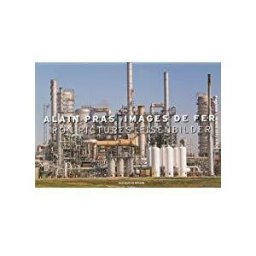 Images de fer. Iron pictures. Eisenbilder Alain Pras Editions du Regard