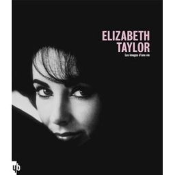 Elizabeth Taylor : les images d'une vie Yann-Brice Dherbier YB éditions