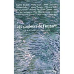 Les couleurs de l'instant : nouvelles impressionnistes céline servais-picord, tony gheeraert, hubert heckmann, collectif Ed. des Falaises