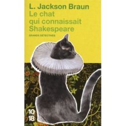 Le chat qui connaissait Shakespeare Lilian Jackson Braun 10-18
