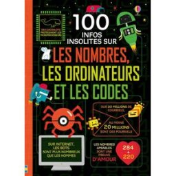 100 infos insolites sur les nombres, les ordinateurs et les codes collectif, federico mariani, parko polo, shaw nielsen, déborah cixous, collectif Usborne