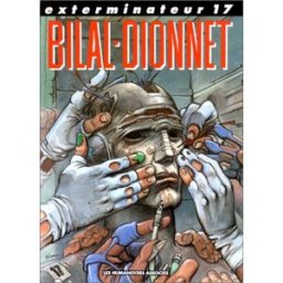 Exterminateur 17. Vol. 1 Jean-Pierre Dionnet, Enki Bilal Humanoïdes associés