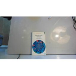 La Machine univers : création, cognition et culture informatique Pierre Lévy Seuil