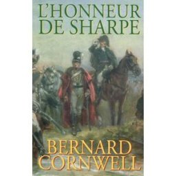 L'honneur de Sharpe : Richard Sharpe et la campagne de Vitoria, février à juin 1813 Bernard Cornwell Nimrod