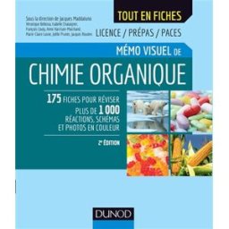 Mémo visuel de chimie organique : 175 fiches pour réviser plus de 1.000 réactions, schémas et photos jacques maddaluno, véronique bellosta, isabelle chataigner, françois couty, anne harrison-marchand, marie-claire lasne, joelle prunet, jacques rouden Dun