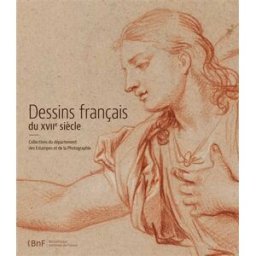 Dessins français du XVIIe siècle : collections du département des estampes et de la photographie collectif Bibliothèque nationale de France