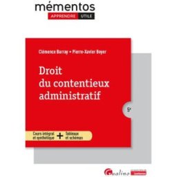Droit du contentieux administratif : cours intégral et synthétique + tableaux et schémas Clémence Barray, Pierre-Xavier Boyer Gualino