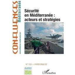 Confluences Méditerranée, n° 123. Sécurité en Méditerranée : acteurs et stratégies XXX L'Harmattan