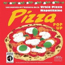 Pizza pop-up : les secrets et l'histoire de la vraie pizza napolitaine David Hawcock, Pauline Gregory Nuinui jeunesse