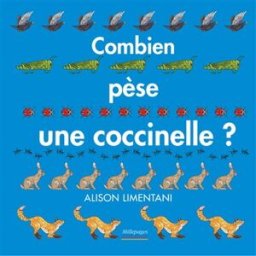 Combien pèse une coccinelle ? Alison Limentani Millepages