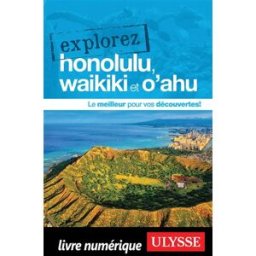 Explorez Honolulu, Waikiki et O'ahu Collectif Ulysse Ulysse