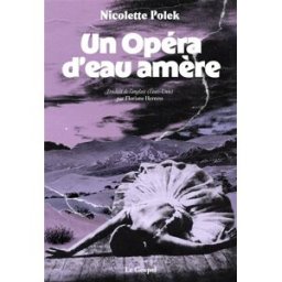 Un opéra d'eau amère Nicolette Polek Le Gospel