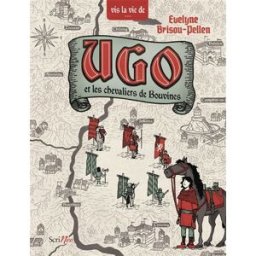 Ugo et les chevaliers de Bouvines Evelyne Brisou-Pellen Scrineo