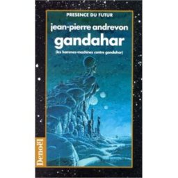 Gandahar : les hommes-machines contre Gandahar. Le château du dragon. Un quartier de verdure : deux Jean-Pierre Andrevon Denoël