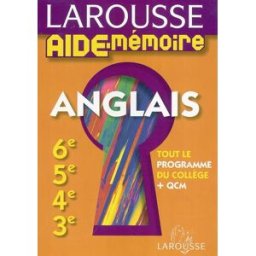 Anglais 6e, 5e, 4e, 3e : tout le programme du collège + QCM Catherine Faye-Cadier, Marie-Hélène Grange Larousse
