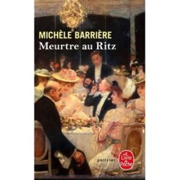 Meurtre au Ritz : roman inédit Michèle Barrière Le Livre de poche
