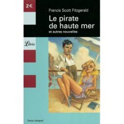Le pirate de haute mer : et autres nouvelles Francis Scott Fitzgerald Librio