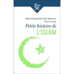 Petite histoire de l'islam Mohammad Ali Amir Moezzi, Pierre Lory Librio