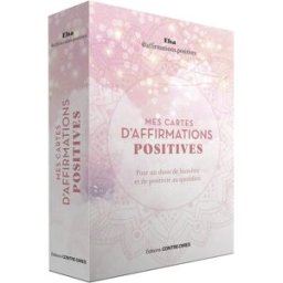 Mes cartes d'affirmations positives : pour un shoot de bien-être et de positivité au quotidien Elsa Contre-Dires