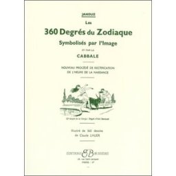 Les 360 degrés du zodiaque : symbolisés par l'image et par la cabbale : nouveau procédé de rectifica Janduz Bussière