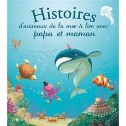 Histoires d'animaux de la mer à lire avec papa et maman Raffaella Bertagnolio, Marine Cazaux, Laure Fournier Fleurus