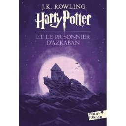 Harry Potter. Vol. 3. Harry Potter et le prisonnier d'Azkaban J.K. Rowling Gallimard-Jeunesse