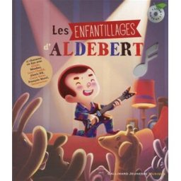Les enfantillages d'Aldebert Aldebert, Simon Moreau Gallimard-Jeunesse Musique