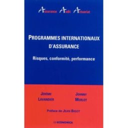 Programmes internationaux d'assurance : risques, conformité, performance Jérôme Lavandier, Johnny Merlot Economica