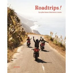 Roadtrips ! : les plus beaux itinéraires à moto gestalten Gestalten