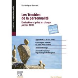 Les troubles de la personnalité : évaluation et prise en charge par les TCCE Dominique Servant Elsevier Masson