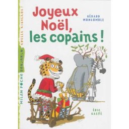 Gaspard le léopard. Joyeux Noël, les copains ! Gérard Moncomble Milan jeunesse