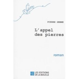 L'appel des pierres Pierre Gemme les Ed. de la Boucle