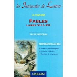 Fables, Livres VII à XII : programme de français 98, 1res Jean de La Fontaine Nathan