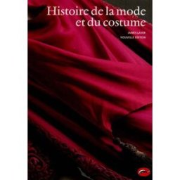 Histoire de la mode et du costume James Laver Thames & Hudson