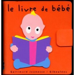 Le livre de bébé Alex Sanders, Pierrick Bisinski Gallimard-Jeunesse Giboulées