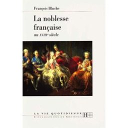 La noblesse française au XVIIIe siècle François Bluche Hachette Littératures