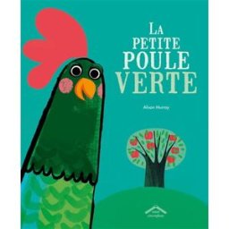 La petite poule verte Alison Murray Circonflexe