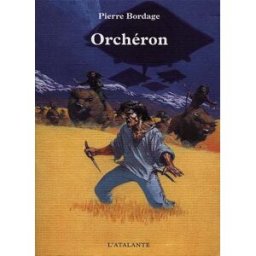 Le cycle d'Abzalon. Vol. 2. Orchéron Pierre Bordage Atalante