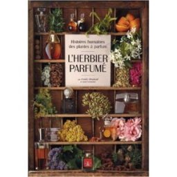 L'herbier parfumé : histoires humaines des plantes à parfum Freddy Ghozland, Xavier Fernandez Plume de carotte
