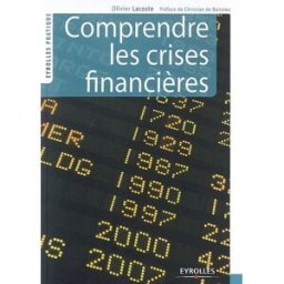 Comprendre les crises financières Olivier Lacoste Eyrolles