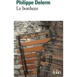 Le bonheur : tableaux et bavardages Philippe Delerm Gallimard