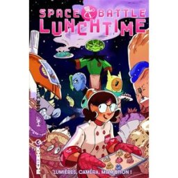 Space battle lunchtime. Vol. 1. Lumières, caméra, miamction ! Nathalie Riess Editions Kinaye