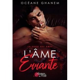 L'Âme errante 1: La saga des Âmes 3 océane ghanem, Éditions plumes du web PLUMES DU WEB