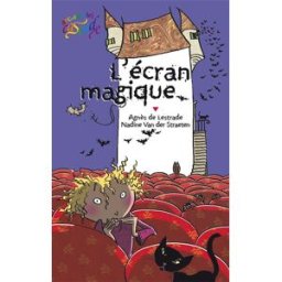 L'écran magique Agnès de Lestrade Rageot