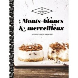Monts-blancs et merveilleux : 30 recettes classiques et revisitées Camille Lescoffier Hachette Pratique