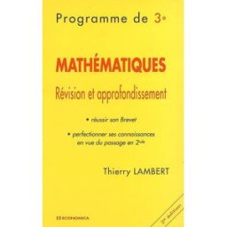 Mathématiques : révision et approfondissement : programme de 3e Thierry Lambert Economica