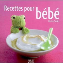 Recettes pour bébé Martine Walker First Editions