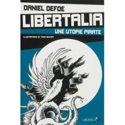 Libertalia : une utopie pirate Daniel Defoe Libertalia