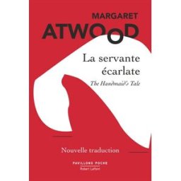 La servante écarlate. The handmaid's tale Margaret Atwood R. Laffont
