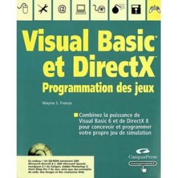 Programmation des jeux avec Visual Basic et DirectX Wayne S. Freeze CampusPress